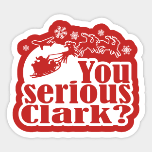 You Serious Clark? Funny Christmas Graphic Sticker